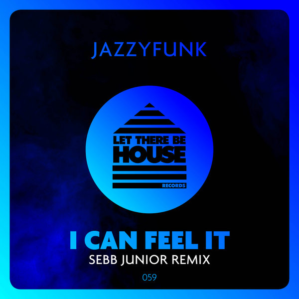 I Can Feel It (Sebb Junior Remix)
