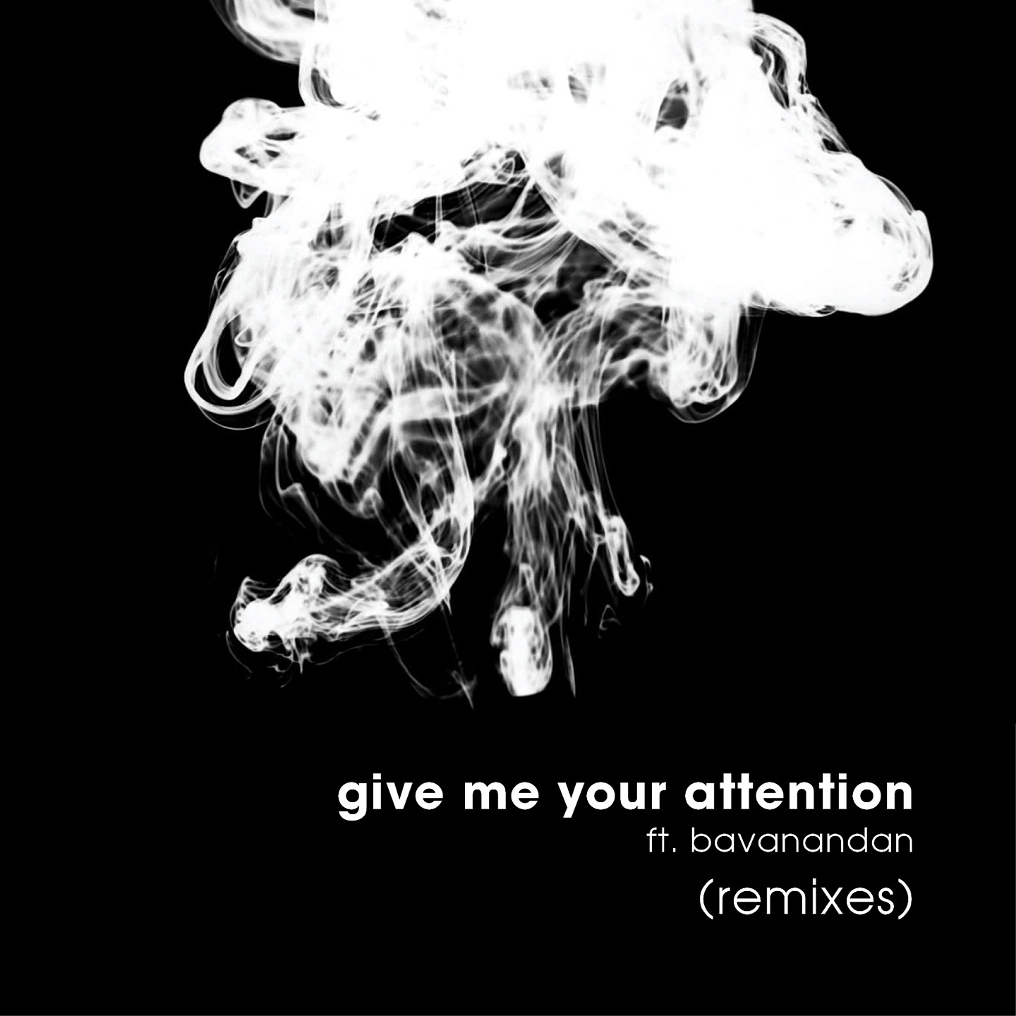Give Me Your Attention (Remixes)